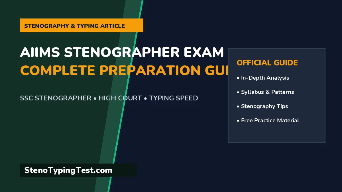 AIIMS Stenographer Exam - Complete Preparation Guide