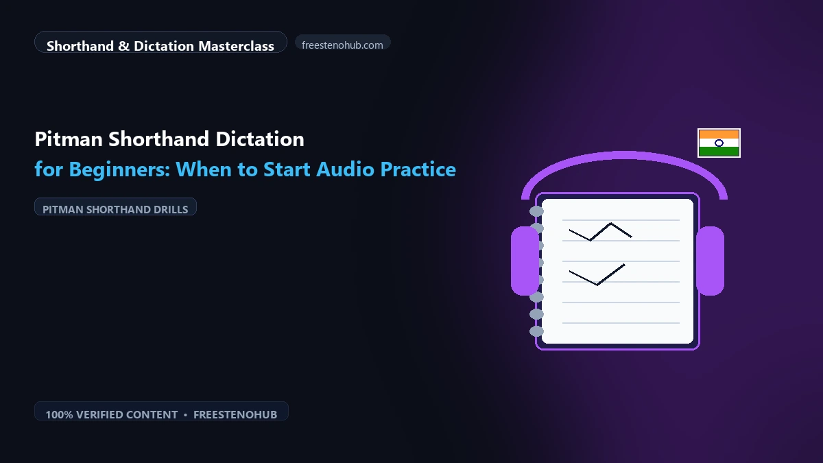 Pitman Shorthand Dictation for Beginners: When to Start Audio Practice